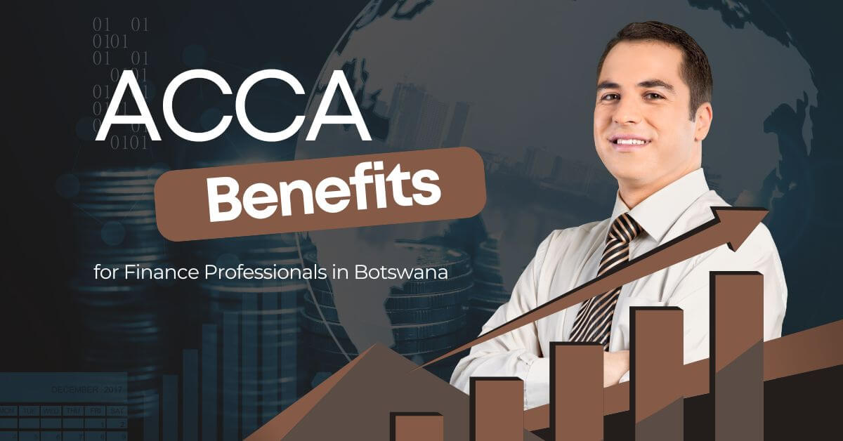 ACCA Qualification Benefits for Finance Professionals in Botswana