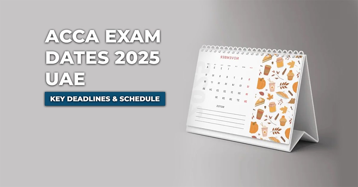 Important ACCA Exam Dates in UAE for 2025