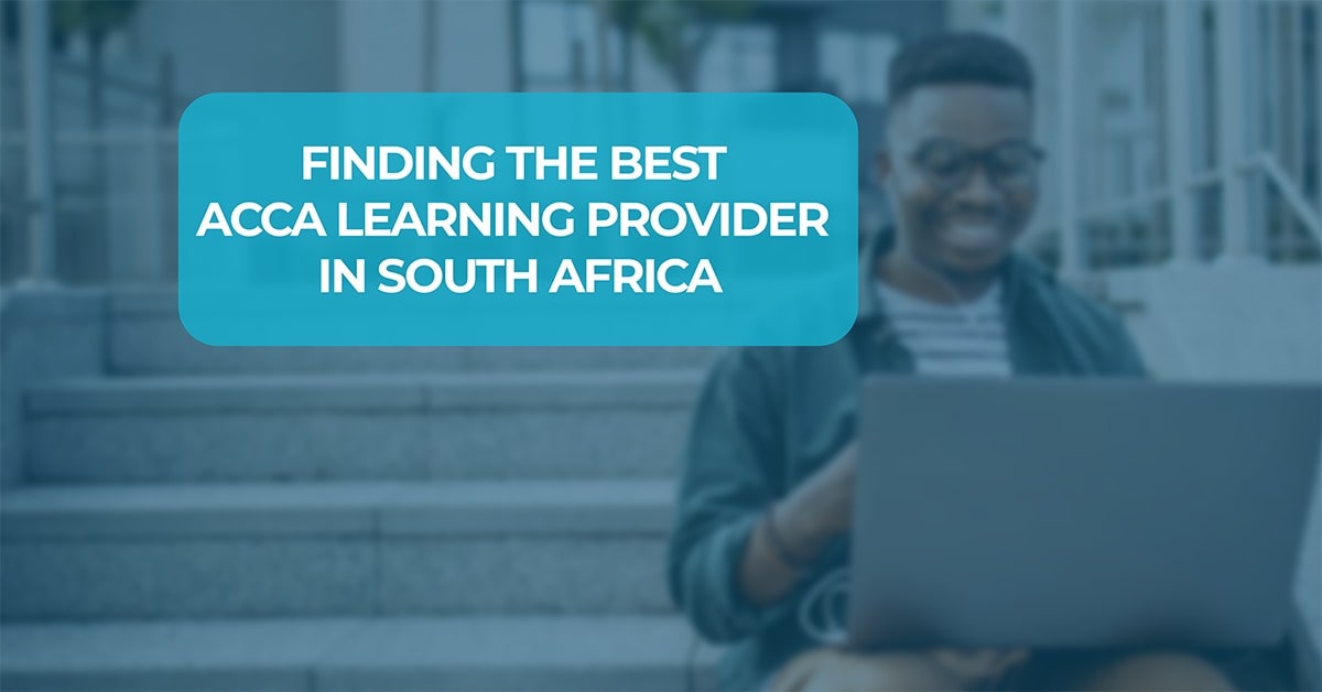 ACCA Learning Providers in South Africa Finding the Right Fit
