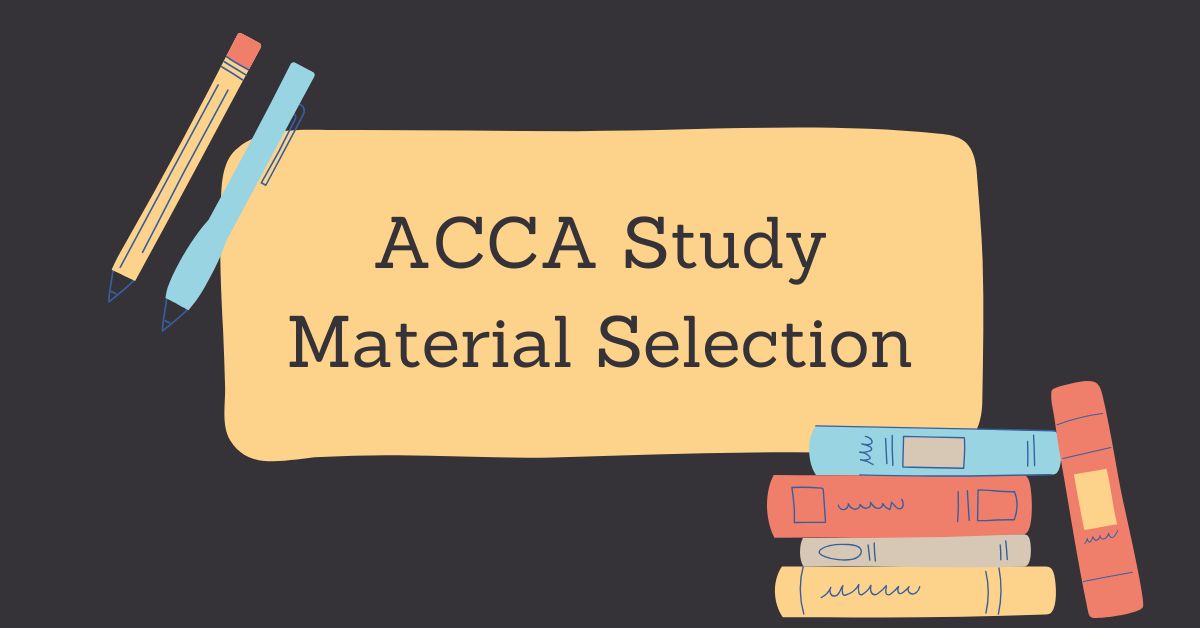 Why ACCA Study Material Selection Matters for Success