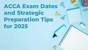 ACCA Exam Dates and Strategic Preparation Tips for 2025